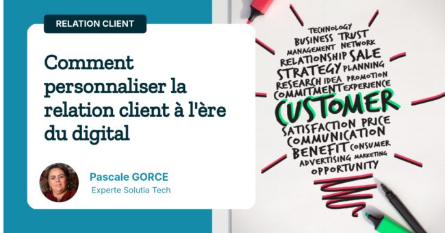 Comment personnaliser la relation client à l'ère du digital