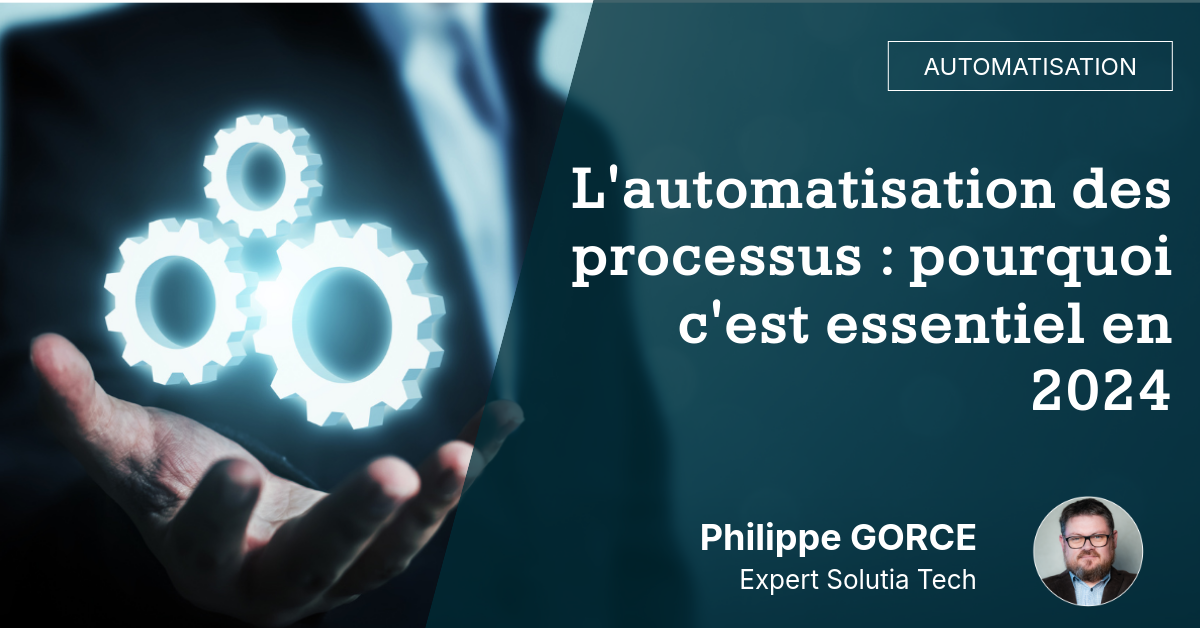 lautomatisation-des-processus-pourquoi-cest-essentiel-en-2024 L'automatisation des processus : pourquoi c'est essentiel en 2024