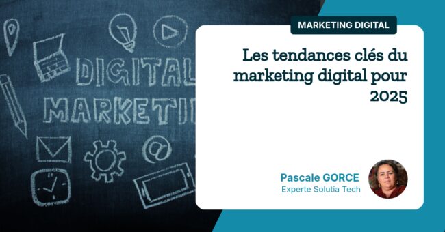 Les tendances clés du marketing digital pour 2025
