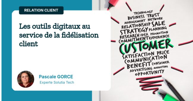 Les outils digitaux au service de la fidélisation client