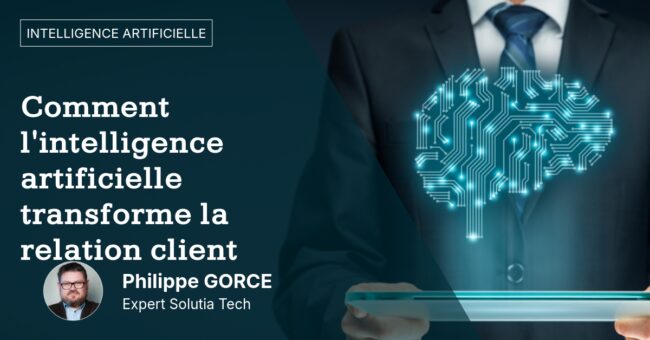 Comment l'intelligence artificielle transforme la relation client