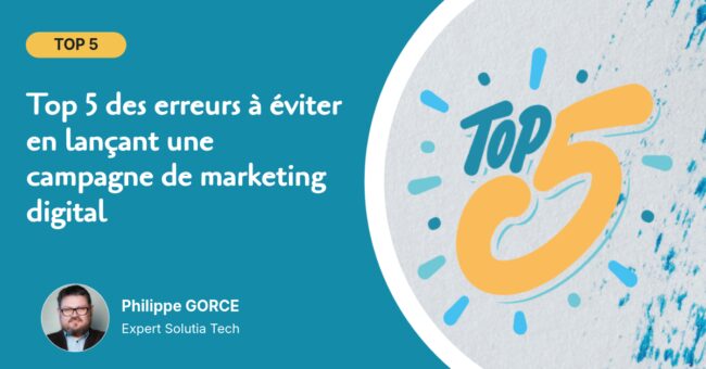 Top 5 des erreurs à éviter en lançant une campagne de marketing digital