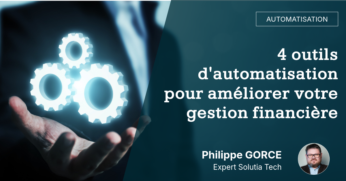 4-outils-dautomatisation-pour-ameliorer-votre-gestion-financiere 4 outils d'automatisation pour améliorer votre gestion financière