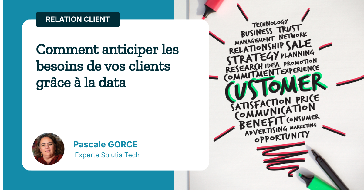 comment-anticiper-les-besoins-de-vos-clients-grace-a-la-data Comment anticiper les besoins de vos clients grâce à la data