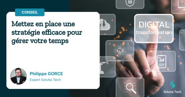 Mettez en place une stratégie efficace pour gérer votre temps