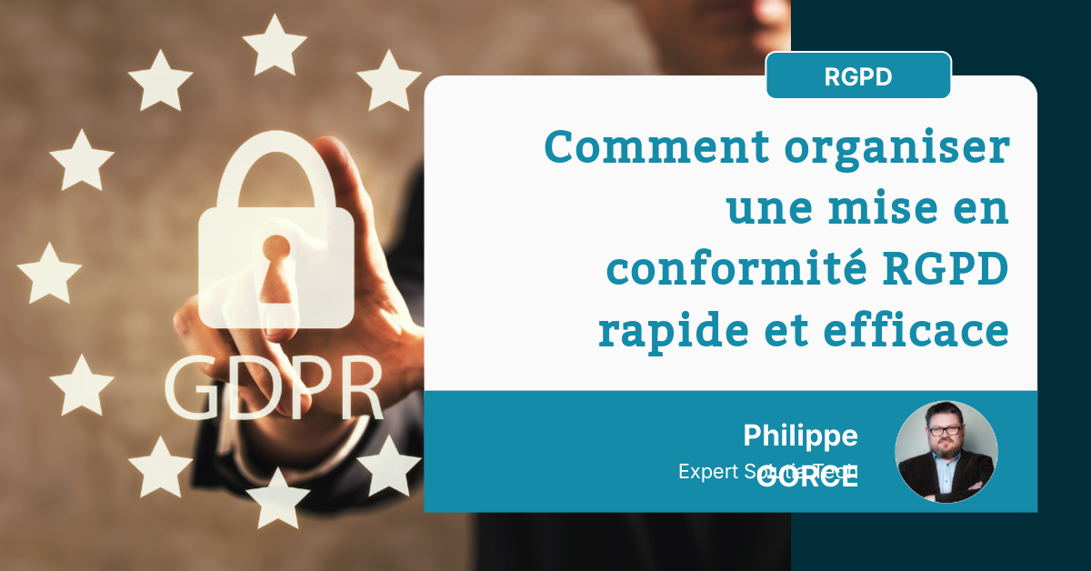 comment-organiser-une-mise-en-conformite-rgpd-rapide-et-efficace Comment organiser une mise en conformité RGPD rapide et efficace
